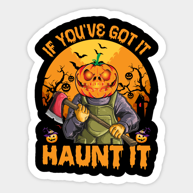 If You've Got It Haunt It Halloween Sticker by binnacleenta